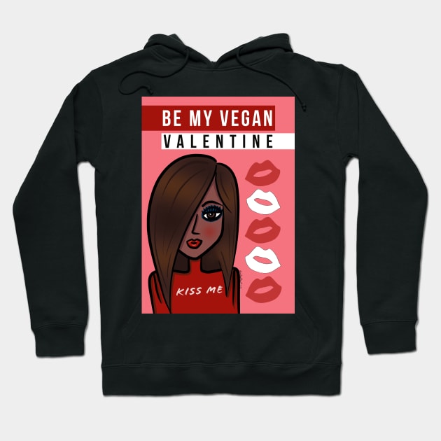 Be My Vegan Valentine Kiss Me Hoodie by loeye